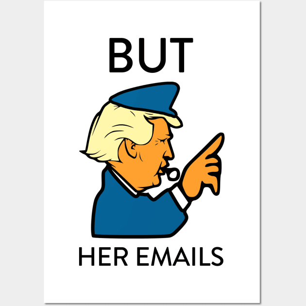 But Her Emails Wall Art by karutees